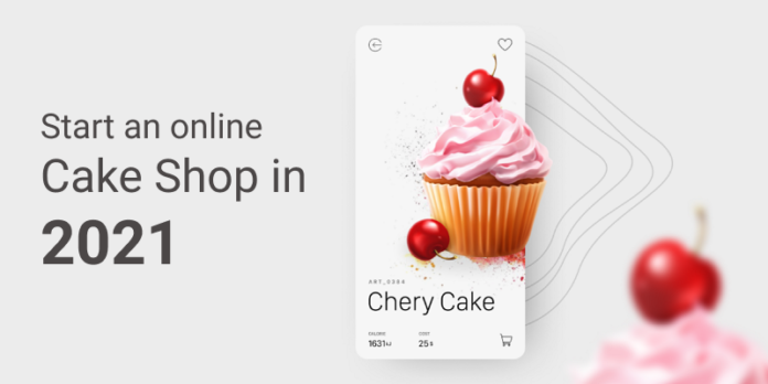 Start an online Cake Shop in 2021