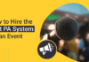 How to Hire the Best PA System for an Event How to Hire the Best PA System for an Event