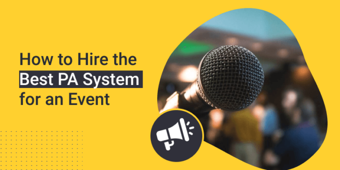How to Hire the Best PA System for an Event