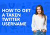 How to Get a Taken Twitter Username? How to Get a Taken Twitter Username?