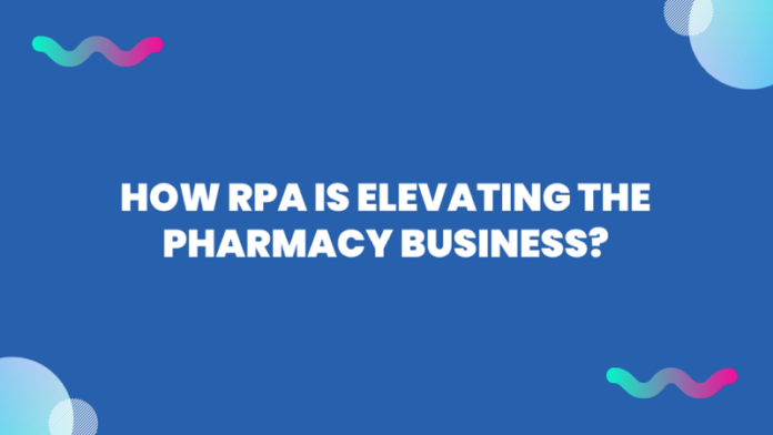 RPA in pharmacy business