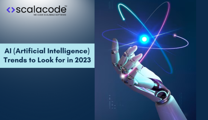 AI (Artificial Intelligence) Trends to Look for in 2023 - ScalaCode