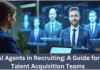 AI Agents in Recruiting: A Guide for Talent Acquisition Teams AI Agents in Recruiting
